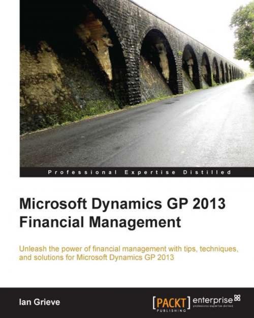 Cover of the book Microsoft Dynamics GP 2013 Financial Management by Ian Grieve, Packt Publishing