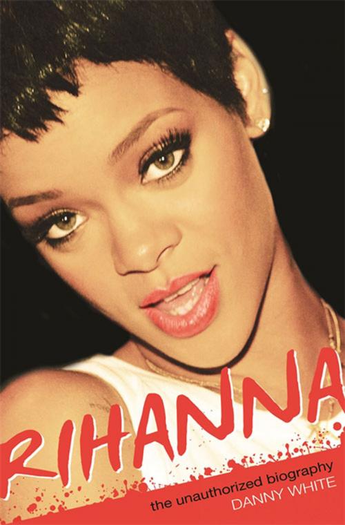 Cover of the book Rihanna by Danny White, Michael O'Mara