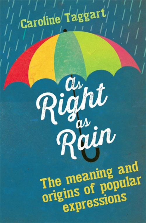 Cover of the book As Right as Rain by Caroline Taggart, Michael O' Mara Books