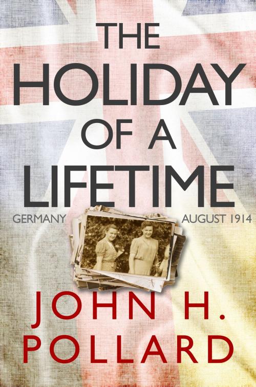 Cover of the book Holiday of a Lifetime by John H Pollard, eBookPartnership.com