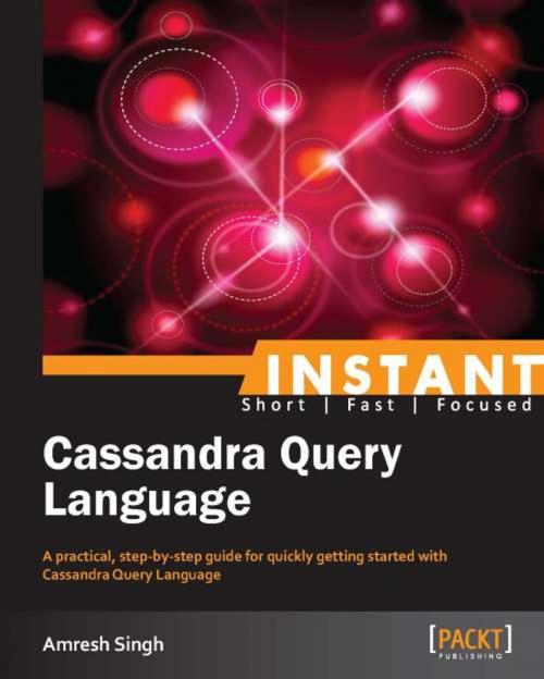 Cover of the book Instant Cassandra Query Language by Amresh Singh, Packt Publishing