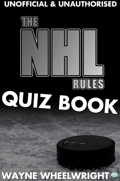 Cover of the book The NHL Rules Quiz Book by Wayne Wheelwright, Andrews UK