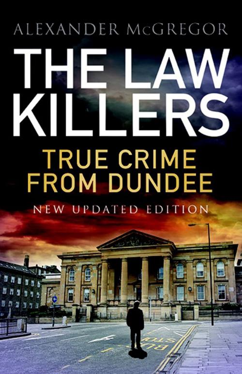 Cover of the book The Law Killers by Alexander McGregor, Black & White Publishing
