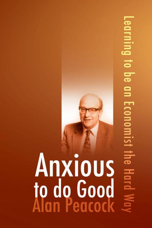 Cover of the book Anxious to do Good by Alan Peacock, Andrews UK