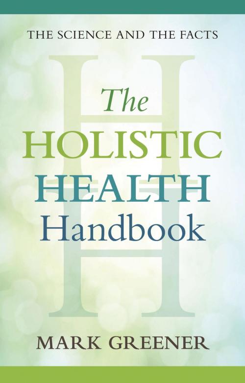 Cover of the book The Holistic Health Handbook by Mark Greener, John Murray Press