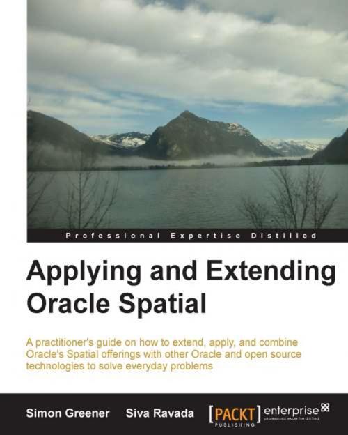 Cover of the book Applying and Extending Oracle Spatial by Simon Greener, Siva Ravada, Packt Publishing