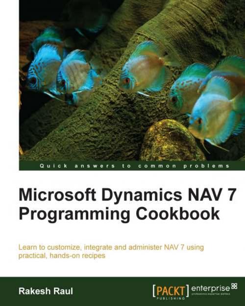 Cover of the book Microsoft Dynamics NAV 7 Programming Cookbook by Rakesh Raul, Packt Publishing