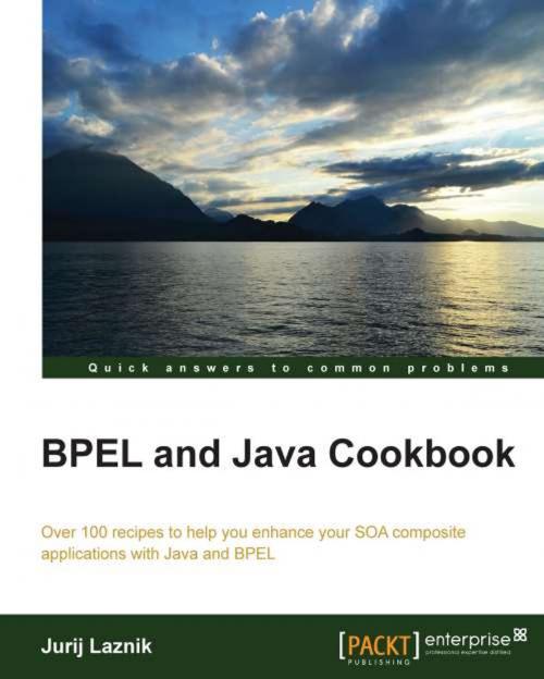 Cover of the book BPEL and Java Cookbook by Jurij Laznik, Packt Publishing