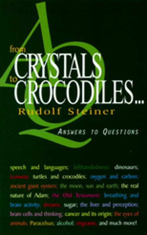Cover of the book From Crystals to Crocodiles by Rudolf Steiner, Rudolf Steiner Press