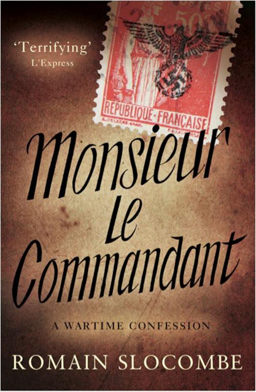 Cover of the book Monsieur le Commandant by Romain Slocombe, Gallic Books