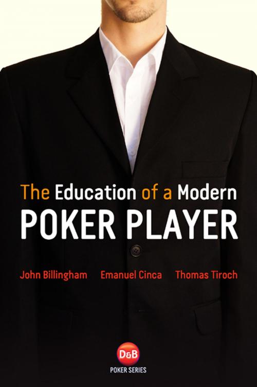 Cover of the book The Education of a Modern Poker Player by John Billingham, Thomas Tiroch, Emanuel Cinca, D&B Publishing
