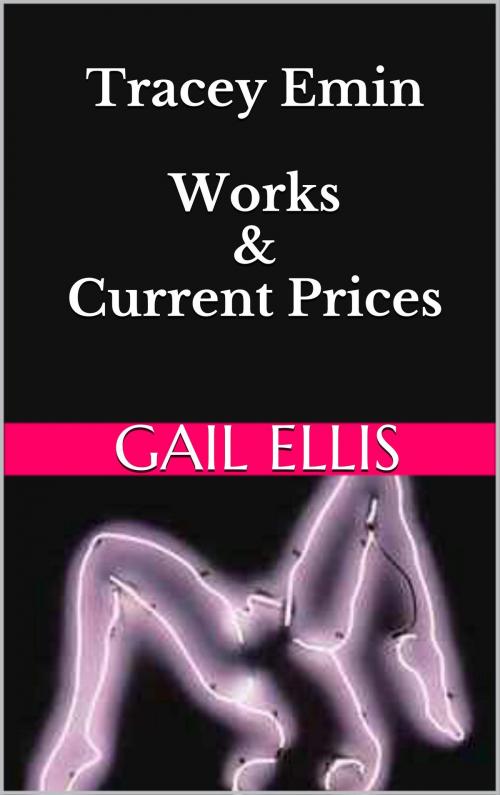 Cover of the book Tracey Emin Works & Current Prices by Gail Ellis, Book Treasury