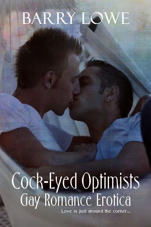 Cover of the book Cock-Eyed Optimists by Barry Lowe, Lydian Press
