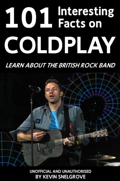 Cover of the book 101 Interesting Facts on Coldplay by Kevin Snelgrove, Andrews UK