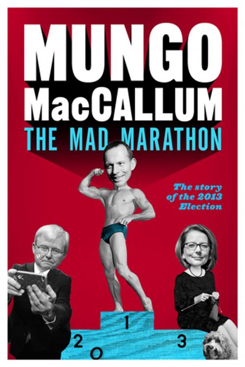 Cover of the book The Mad Marathon by Mungo MacCallum, Schwartz Publishing Pty. Ltd