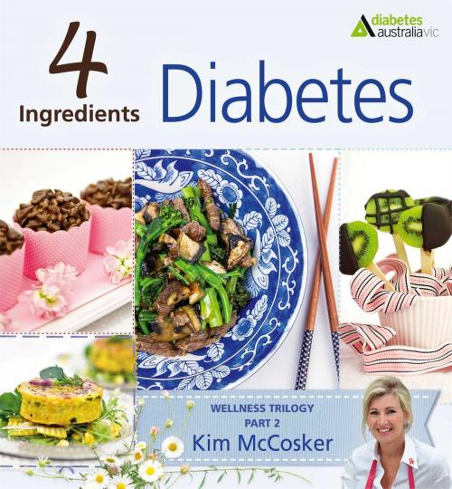 Cover of the book 4 Ingredients Diabetes by Kim McCosker, 4 Ingredients