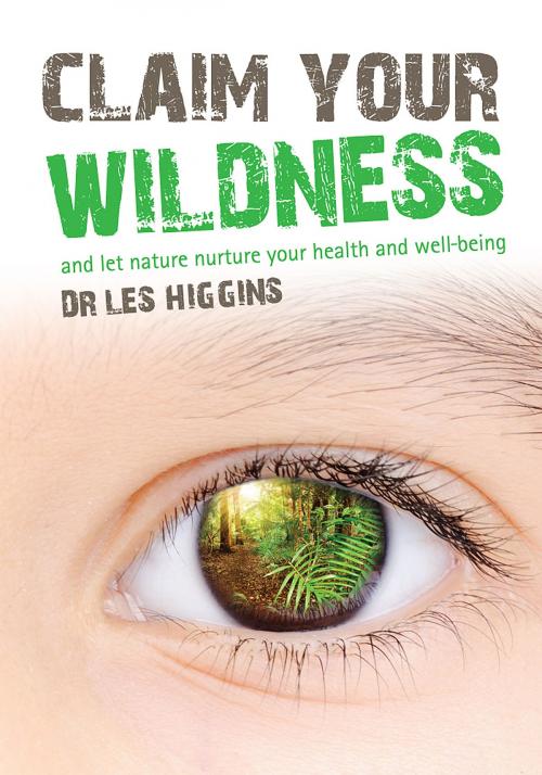 Cover of the book Claim your Wildness by Dr Les Higgins, Vivid Publishing