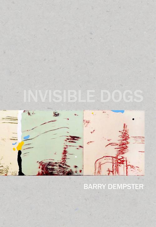 Cover of the book Invisible Dogs by Barry Dempster, Brick Books