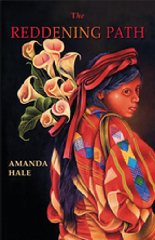 Cover of the book The Reddening Path by Amanda Hale, Thistledown Press