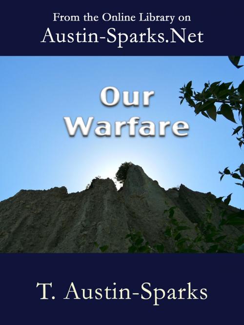Cover of the book Our Warfare by T. Austin-Sparks, Austin-Sparks.Net