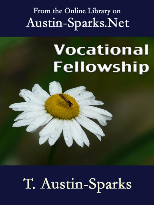 Cover of the book Vocational Fellowship by T. Austin-Sparks, Austin-Sparks.Net