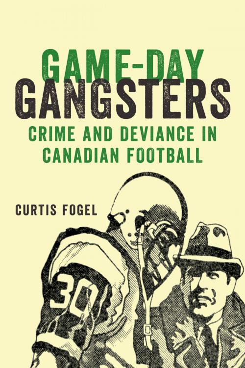 Cover of the book Game-Day Gangsters by Curtis Fogel, Athabasca University Press
