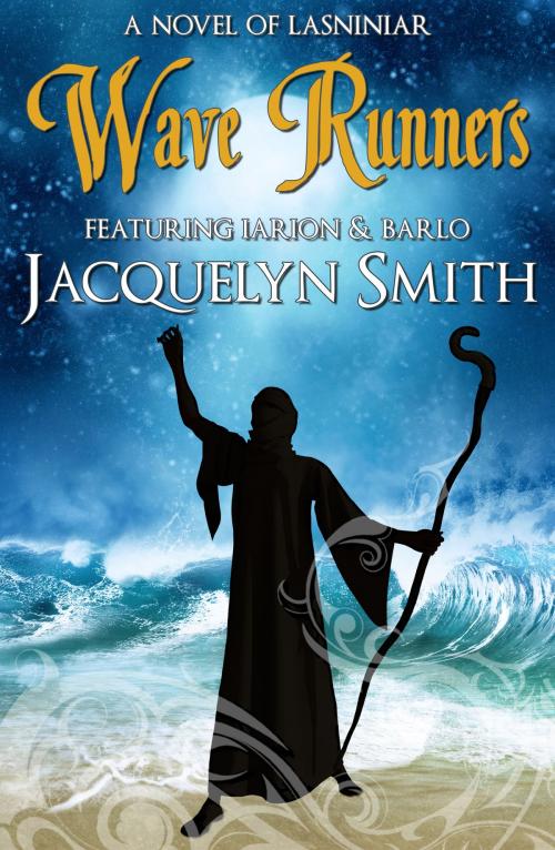 Cover of the book Wave Runners (A World of Lasniniar Epic Fantasy Series Novel, Book 3) by Jacquelyn Smith, Jacquelyn Smith