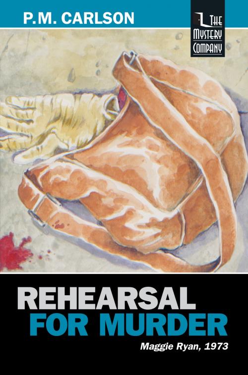 Cover of the book Rehearsal for Murder by P.M. Carlson, The Mystery Company