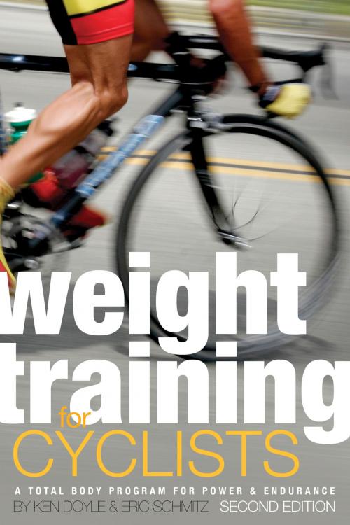 Cover of the book Weight Training for Cyclists by Eric Schmitz, Ken Doyle, VeloPress