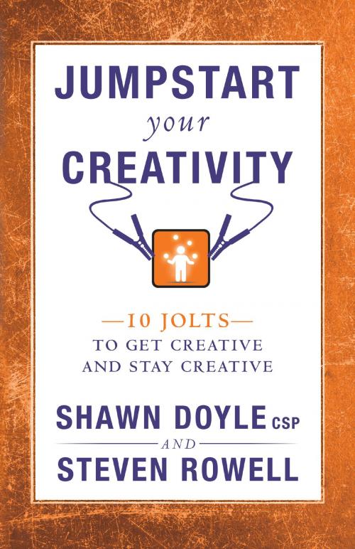 Cover of the book Jumpstart Your Creativity by Shawn Doyle, CSP, Steven Rowell, Sound Wisdom