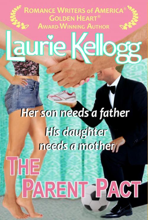 Cover of the book The Parent Pact by Laurie Kellogg, Laurie Kellogg