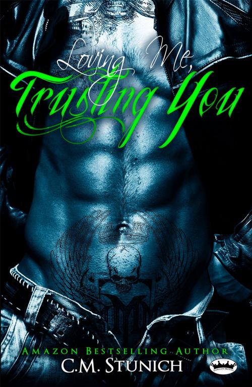 Cover of the book Loving Me, Trusting You by C.M. Stunich, Sarian Royal