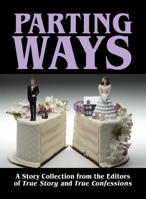 Cover of the book Parting Ways by The Editors Of True Story And True Confessions, True Renditions