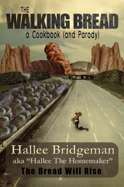 Cover of the book The Walking Bread; The Bread Will Rise! by Hallee Bridgeman, Olivia Kimbrell Press