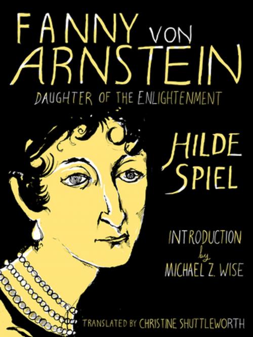 Cover of the book Fanny von Arnstein: Daughter of the Enlightenment by Hilde Spiel, New Vessel Press