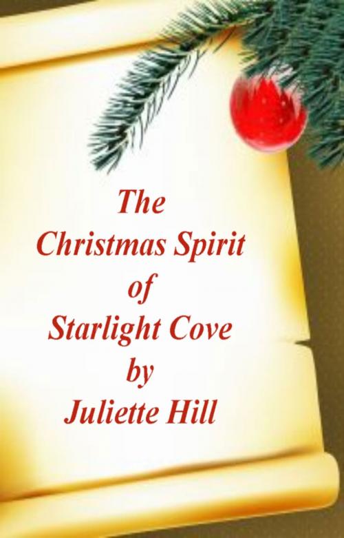 Cover of the book The Christmas Spirit of Starlight Cove by Juliette Hill, Annie Acorn Publishing LLC