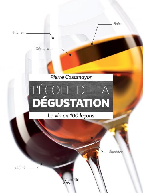 Cover of the book L'École de la dégustation by Pierre Casamayor, Hachette Pratique