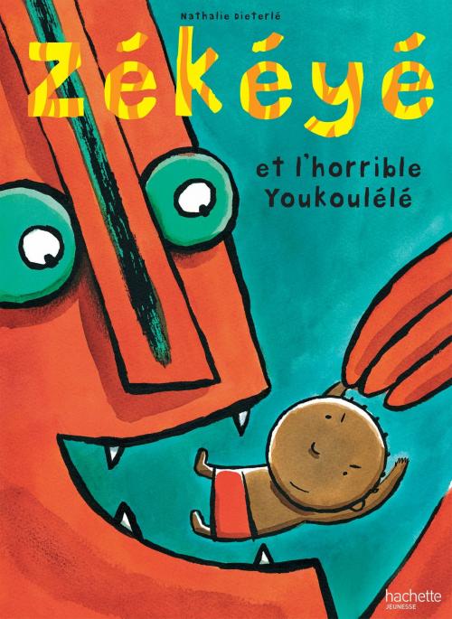 Cover of the book Zékéyé et l'horrible Youkoulélé by Nathalie Dieterlé, Hachette Enfants