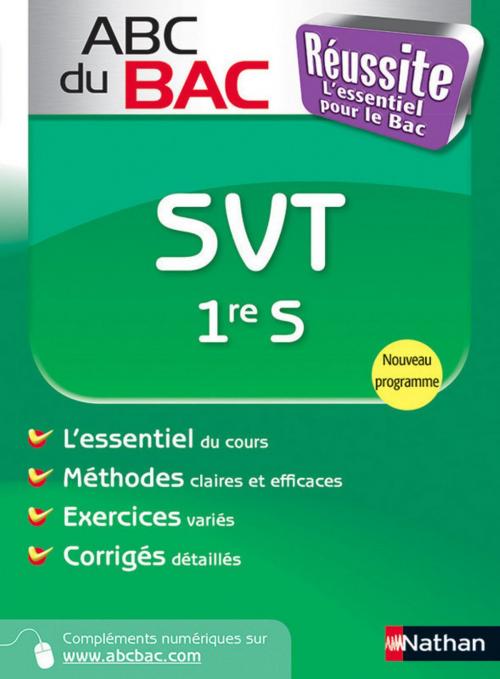 Cover of the book ABC du BAC Réussite SVT 1re S by Isabelle Ratao, Frédéric Lalevée, Nathan