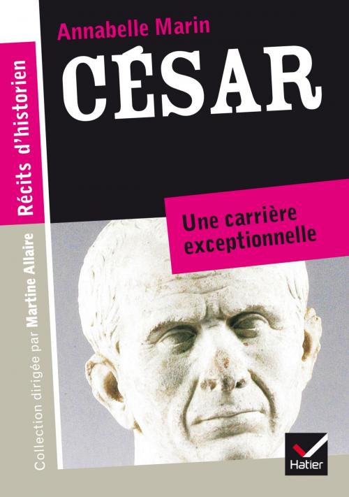 Cover of the book Récits d'historien, César by Annabelle Marin, Hatier