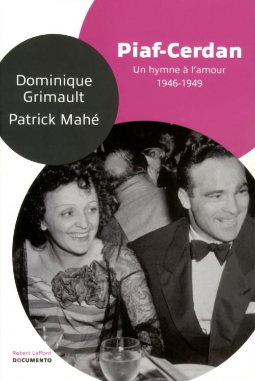 Cover of the book Piaf-Cerdan by Dominique GRIMAULT, Patrick MAHÉ, Groupe Robert Laffont