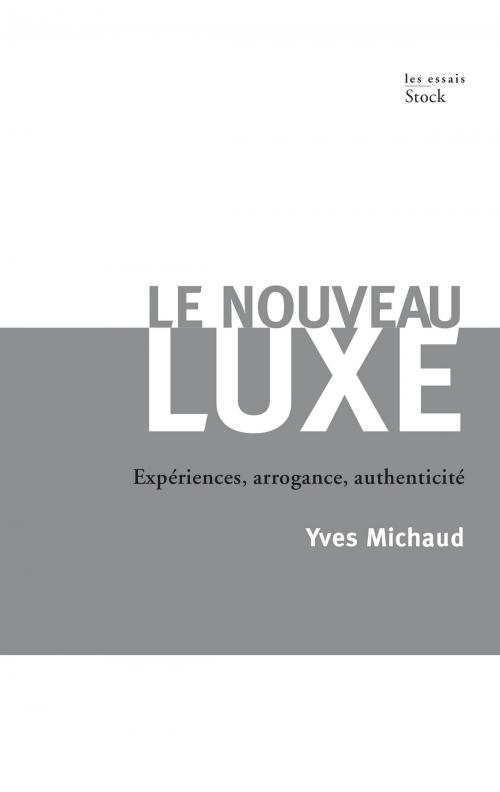 Cover of the book Le nouveau luxe by Yves Michaud, Stock
