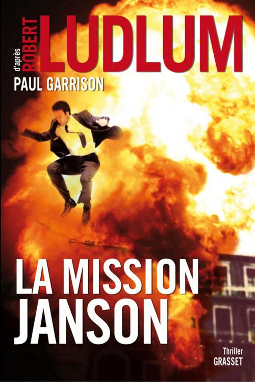 Cover of the book La mission Janson by Robert Ludlum, Paul Garrison, Grasset