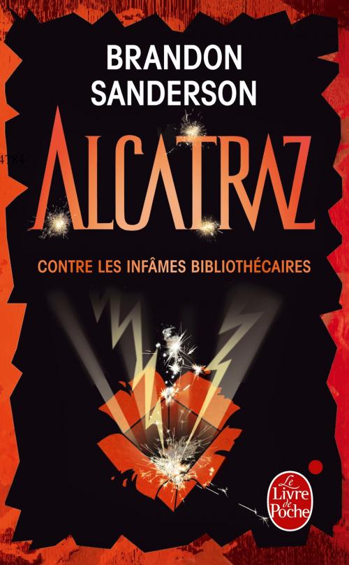 Cover of the book Alcatraz contre les infâmes bibliothécaires (Alcatraz tome 1) by Brandon Sanderson, Le Livre de Poche