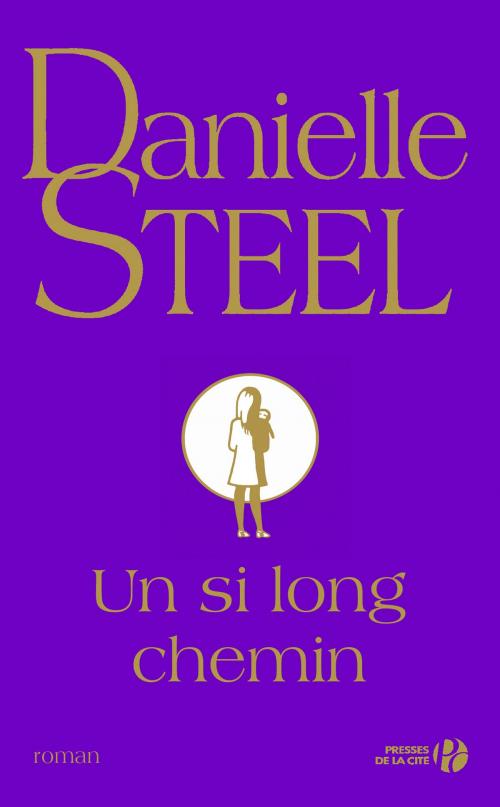 Cover of the book Un si long chemin by Danielle STEEL, Place des éditeurs