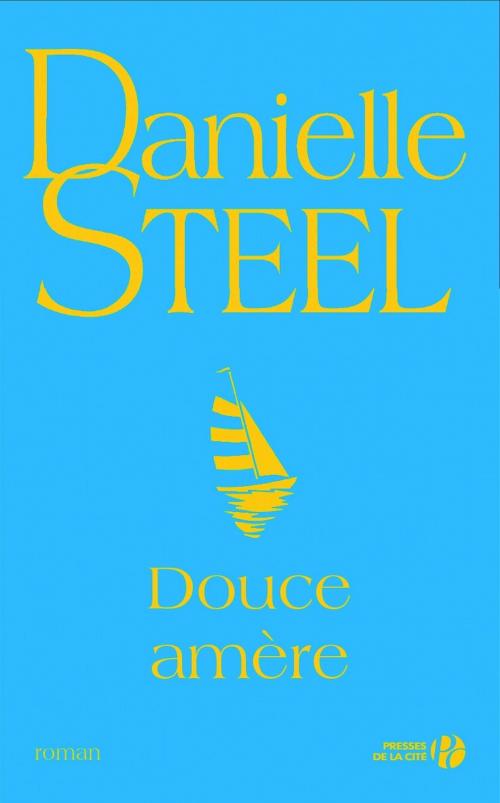 Cover of the book Douce amère by Danielle STEEL, Place des éditeurs