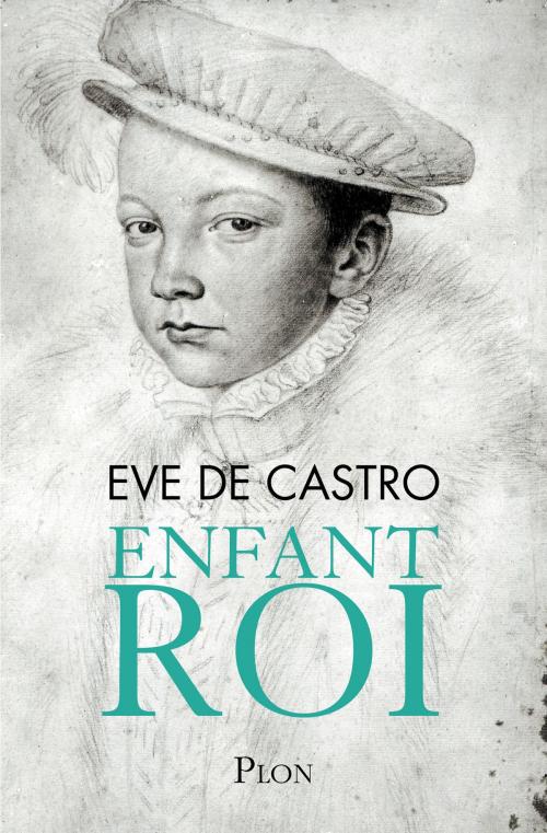 Cover of the book Enfant roi by Eve de CASTRO, Place des éditeurs
