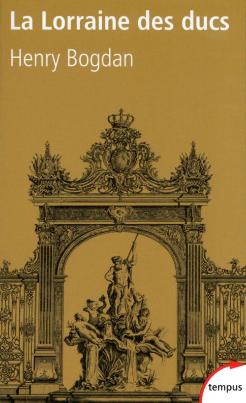 Cover of the book La Lorraine des ducs by Henry BOGDAN, Place des éditeurs