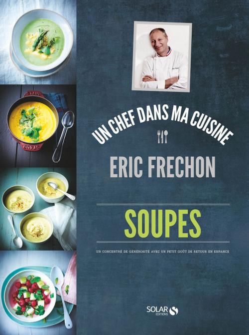 Cover of the book Soupes - Eric Fréchon by Éric FRÉCHON, edi8