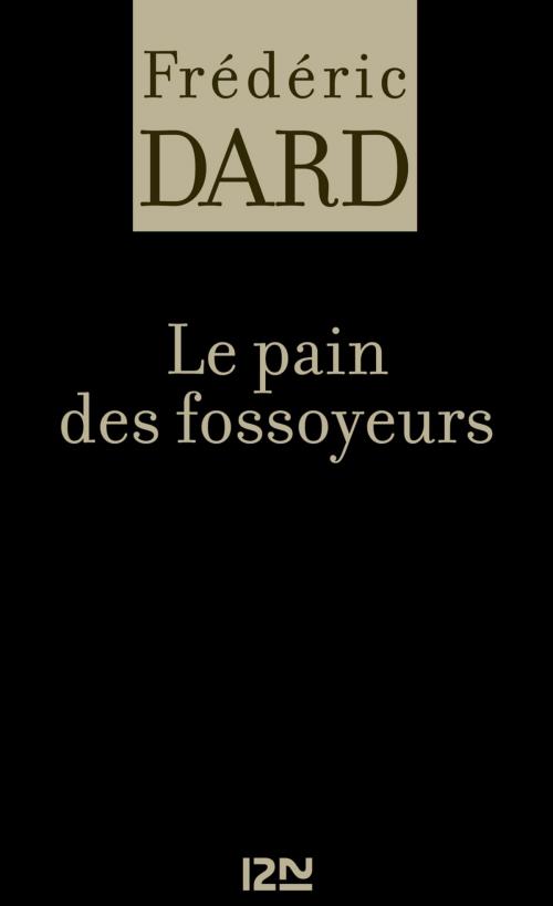 Cover of the book Le pain des fossoyeurs by Frédéric DARD, Univers Poche